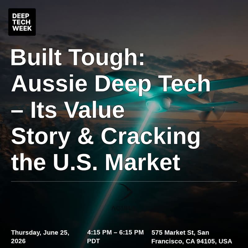 Cover Image for Built Tough: Aussie Deep Tech – Its Value Story & Cracking the U.S. Market