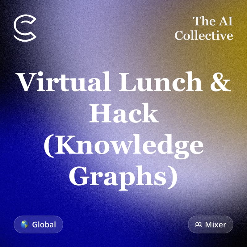 Cover Image for Lunch & Hack Online Series (Context Graphs for AI Agents) (w/ The AI Collective)