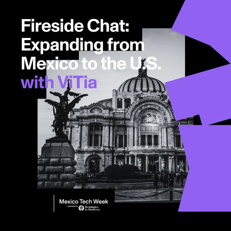 Cover Image for Fireside Chat: Expanding from Mexico to the U.S. with ViTia