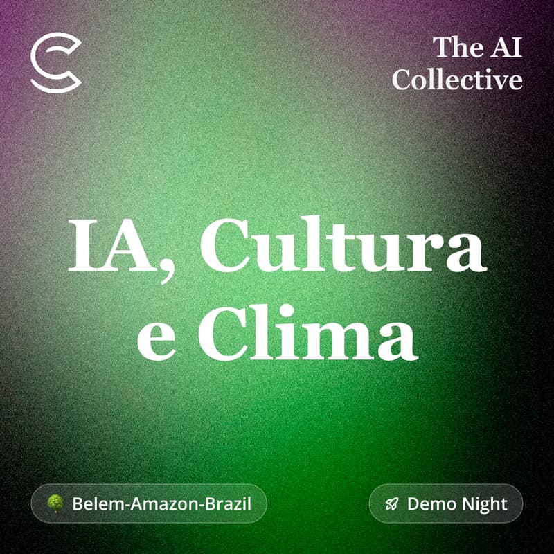 Cover Image for IA, Cultura e Clima (w/ The AI Collective) (w/ The AI Collective)