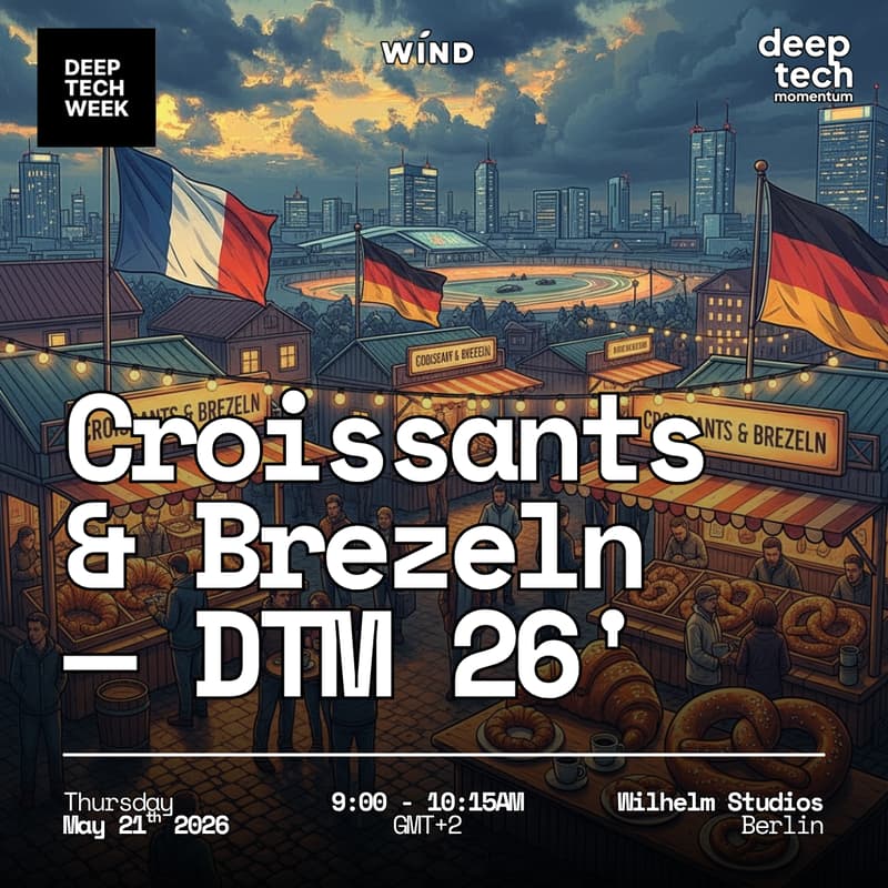 Cover Image for Croissants & Brezeln — DeepTech Momentum 26' 🥨 🇫🇷 🥐 🇩🇪
