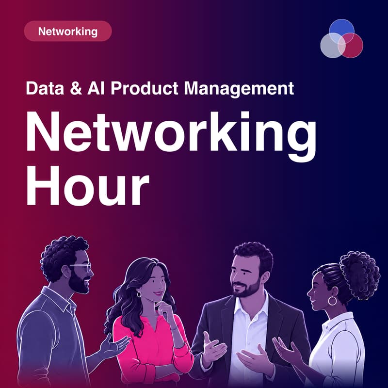 Cover Image for [Online] Data & AI Product Management Networking Hour