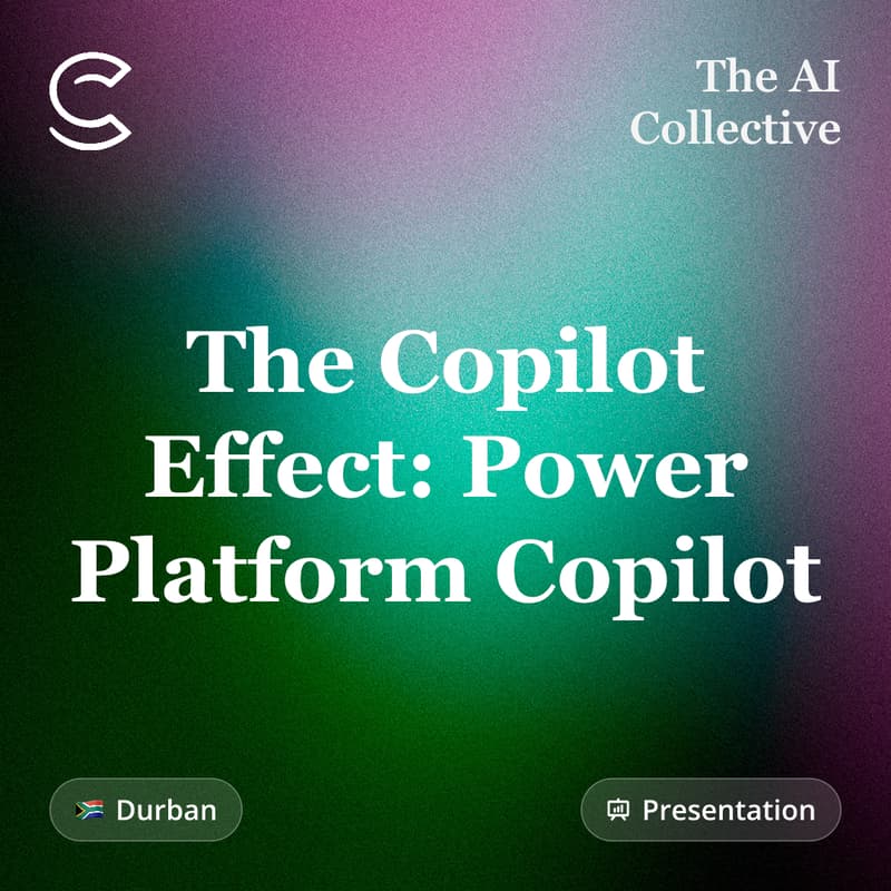 Cover Image for The Copilot Effect: Power Platform Copilot (w/ The AI Collective)