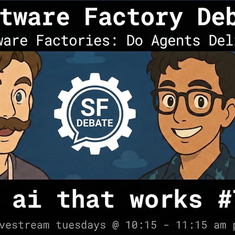 Cover Image for 🦄 ai that works: Software Factory Debate