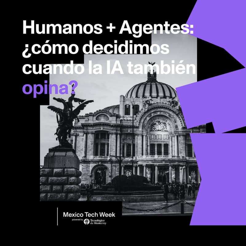Cover Image for Humanos + Agentes: ¿cómo decidimos cuando la IA también opina?