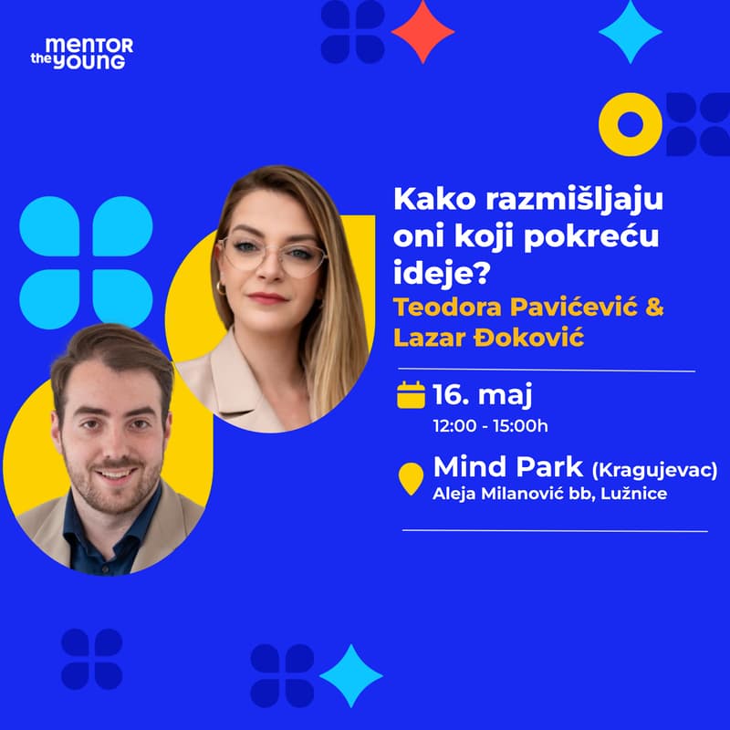 Cover Image for Kako razmišljaju oni koji pokreću ideje? - Teodora Pavićević & Lazar Đoković [Mentor The Young]
