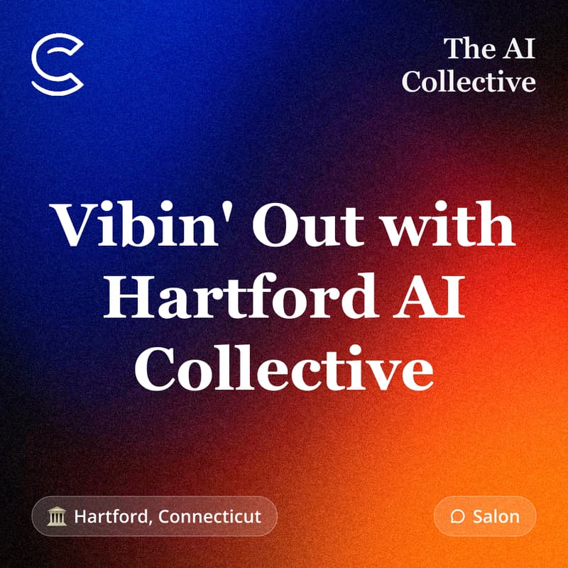 Cover Image for Vibin' Out with Hartford AI Collective (w/ The AI Collective)