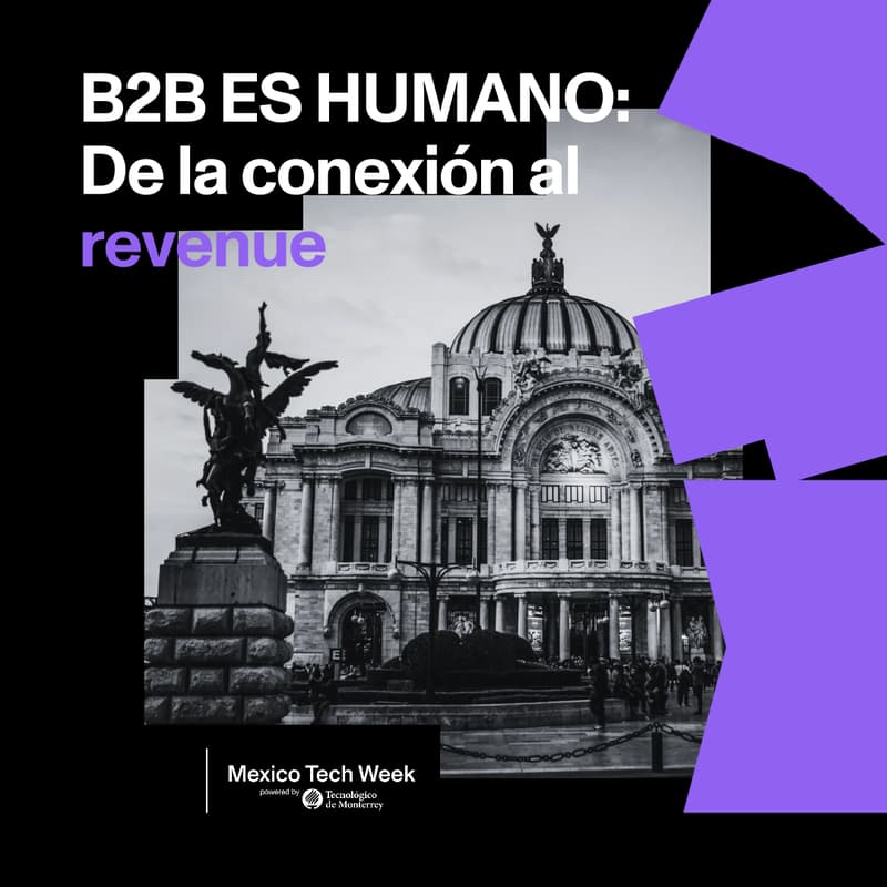 Cover Image for B2B ES HUMANO: De la conexión al revenue