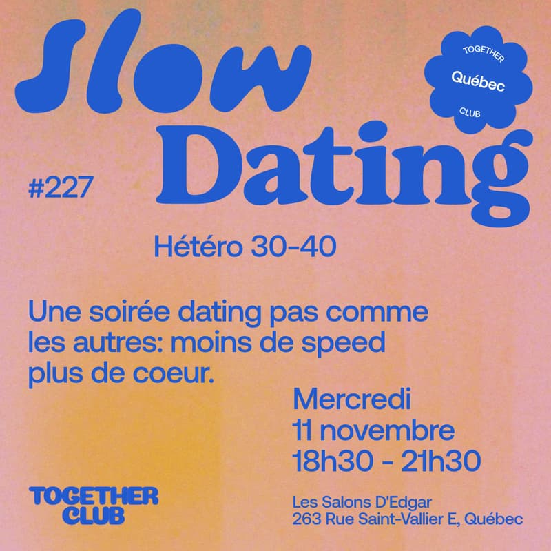 Cover Image for Slow Dating *Québec* #227 (Hétéro 30-40) ❤️