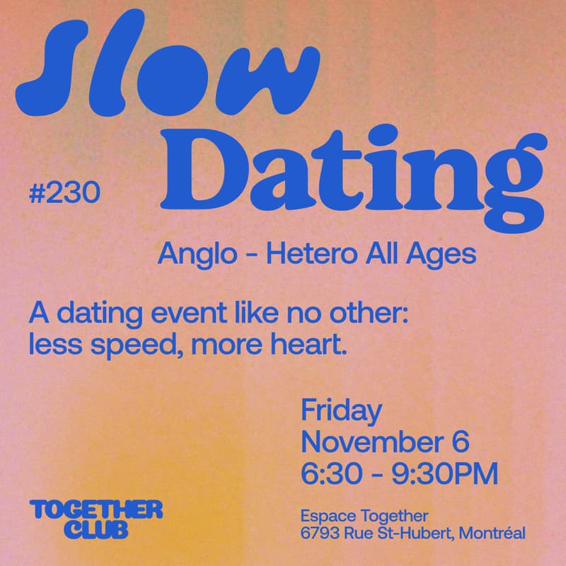 Cover Image for Slow Dating Montréal #230 (Anglo - Hetero All ages 20+)
