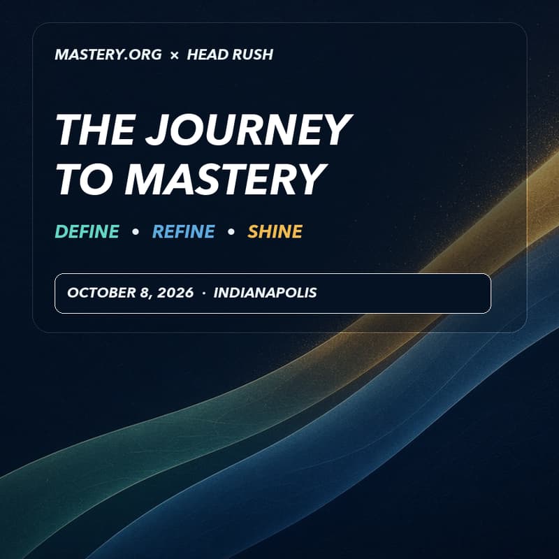 Cover Image for The Journey to Mastery: Define. Refine. Shine.