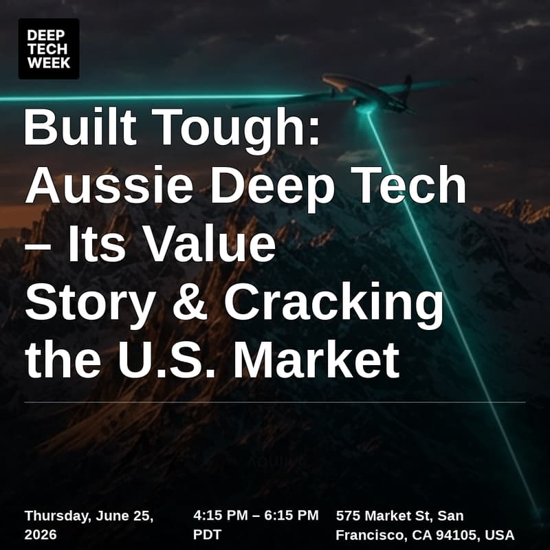 Cover Image for Built Tough: Aussie Deep Tech – Its Value Story & Cracking the U.S. Market