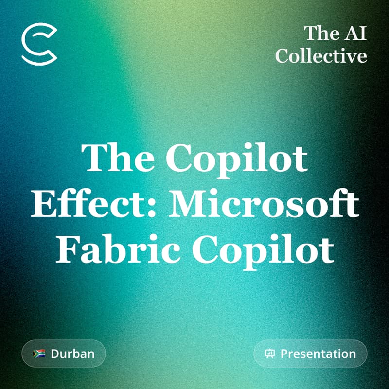 Cover Image for The Copilot Effect: Microsoft Fabric Copilot (w/ The AI Collective)