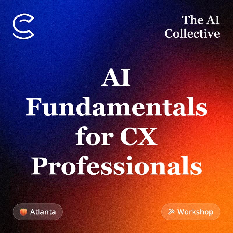 Cover Image for AI Fundamentals for CX Professionals (w/ The AI Collective ATL)