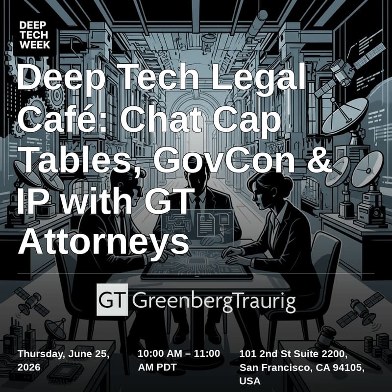 Cover Image for Deep Tech Legal Café: Chat Cap Tables, GovCon & IP with GT Attorneys