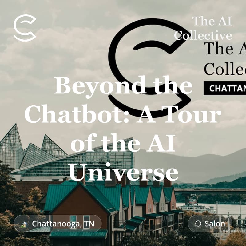 Cover Image for Beyond the Chatbot: A Tour of the AI Universe (w/ The AI Collective, Chatt*Lab)