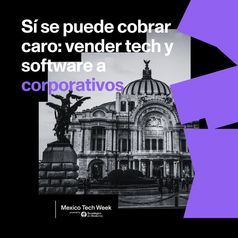 Cover Image for Sí se puede cobrar caro: vender tech y software a corporativos