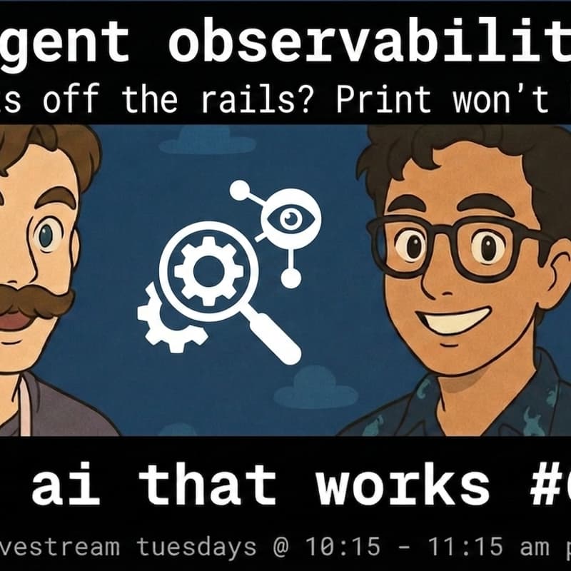 Cover Image for 🦄 ai that works: agent observability