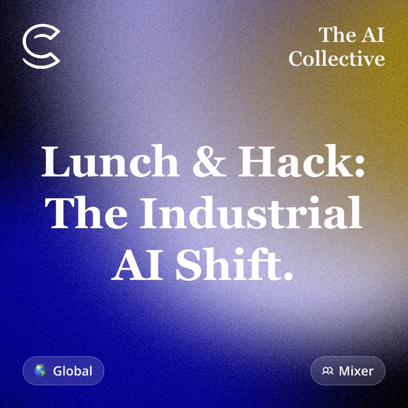 Cover Image for Lunch & Hack: AI Across the Industrial Value Chain (w/ The AI Collective)