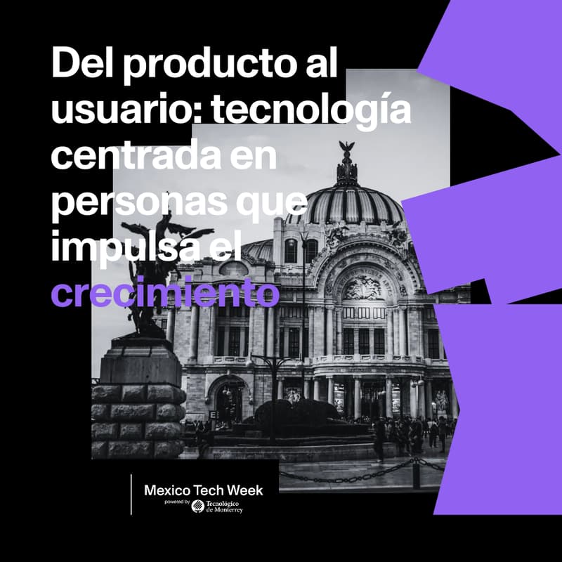 Cover Image for Del producto al usuario: tecnología centrada en personas que impulsa el crecimiento