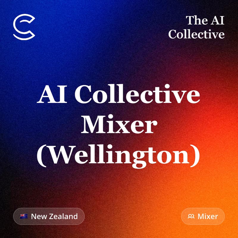 Cover Image for AI Collective Mixer (Wellington) (w/ The AI Collective)
