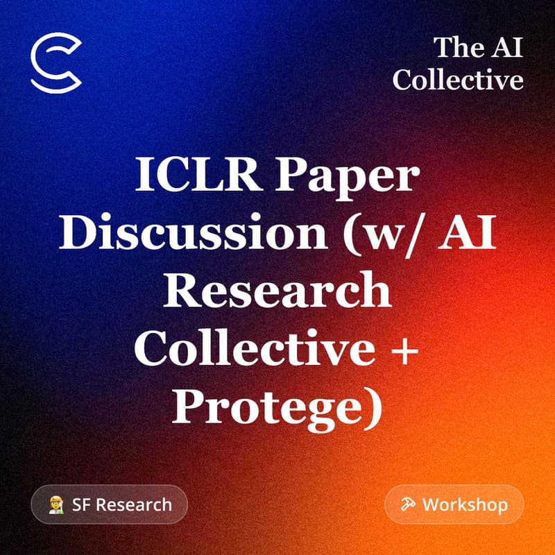 Cover Image for ICLR Paper Discussion (w/ AI Research Collective + Protege)