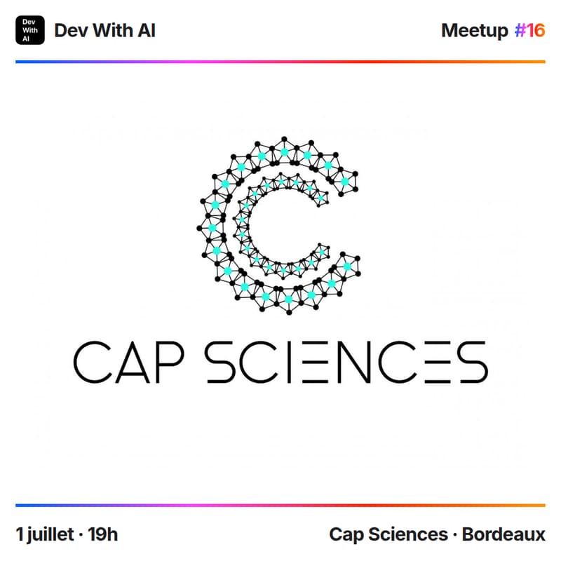 Cover Image for Dev With AI Meetup #16 @ Cap Sciences [Bordeaux]