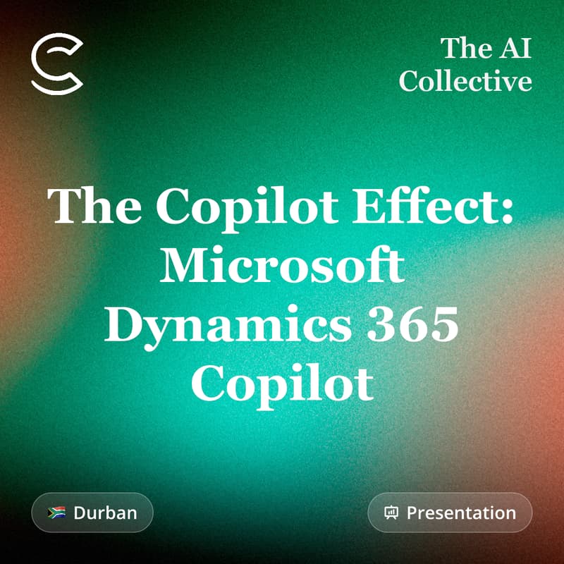 Cover Image for The Copilot Effect: Microsoft Dynamics 365 Copilot (w/ The AI Collective)