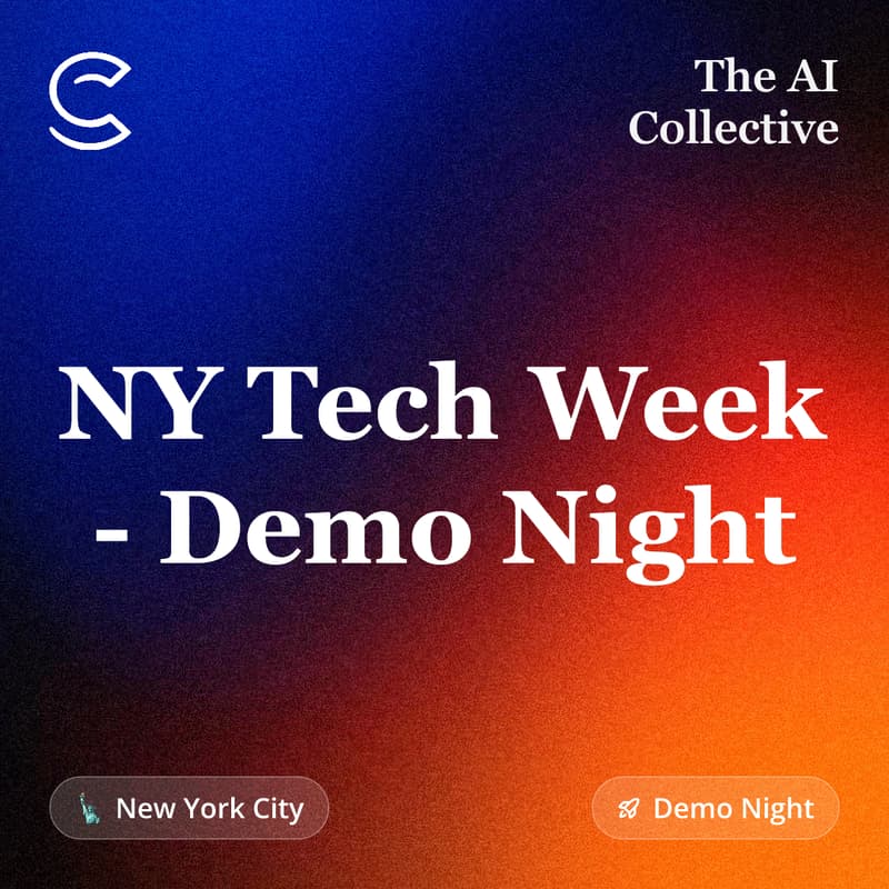 Cover Image for NY Tech Week - Demo Night (w/ The AI Collective)