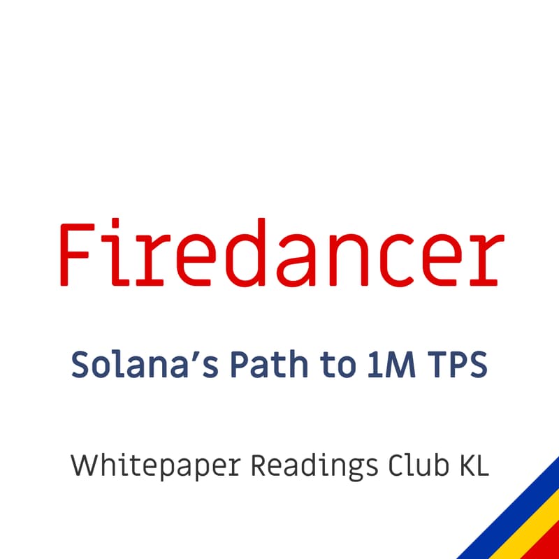 Cover Image for [MYBW26 Learning Lab] Firedancer: Solana’s Path to 1M TPS — by Whitepaper Reading Club