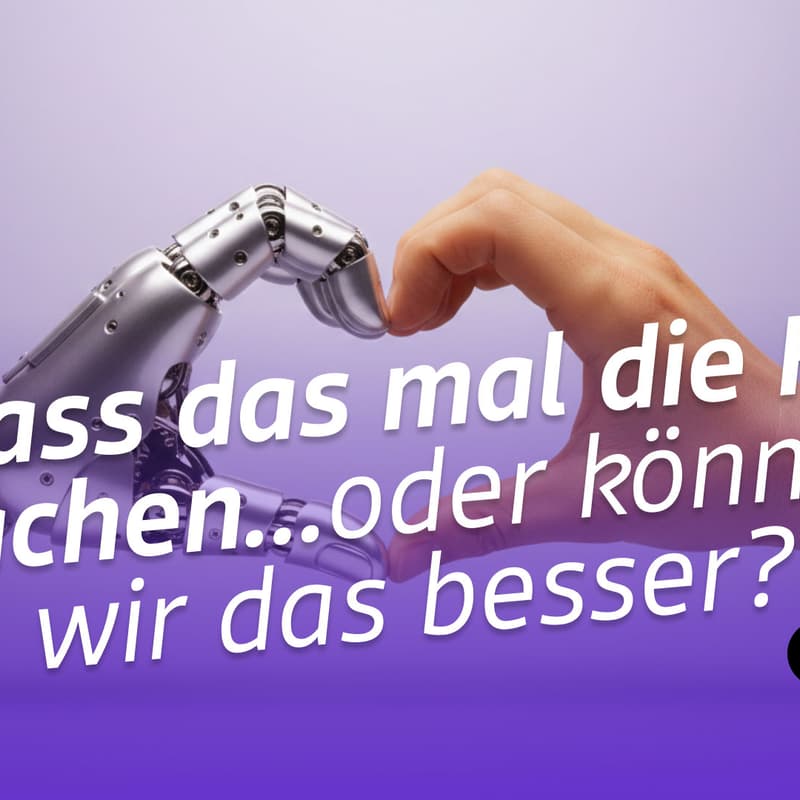 Cover Image for Lass das mal die KI machen…oder können wir das besser?