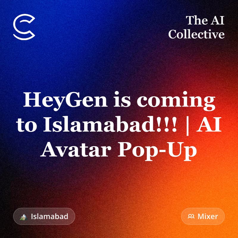 Cover Image for HeyGen is coming to Islamabad!!! | AI Avatar Pop-Up (w/ The AI Collective)