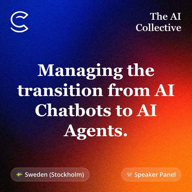 Cover Image for Managing the transition from AI Chatbots to AI Agents. (w/ The AI Collective & AI Öst )