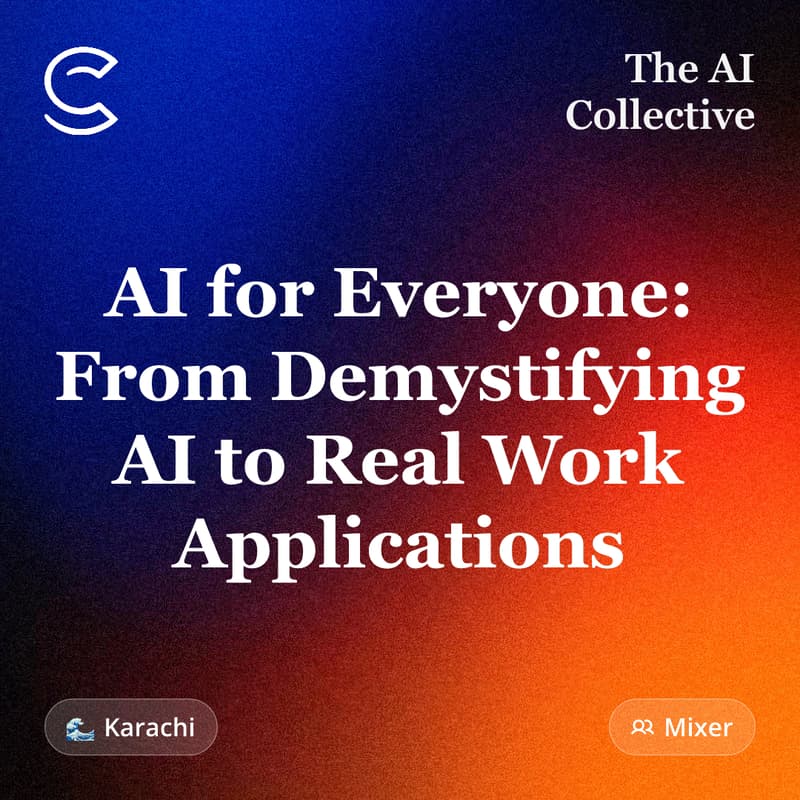 Cover Image for AI for Everyone: From Demystifying AI to Real Work Applications (w/ The AI Collective)