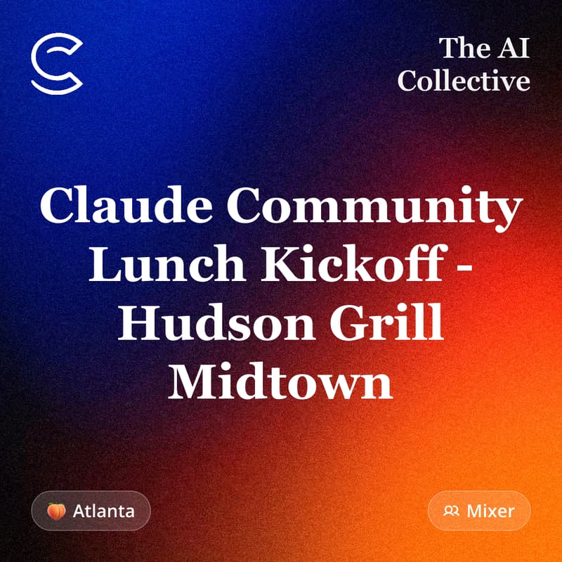 Cover Image for Claude Community Kickoff II - Lunch @ Hudson Grill Midtown (w/ The AI Collective Atlanta)