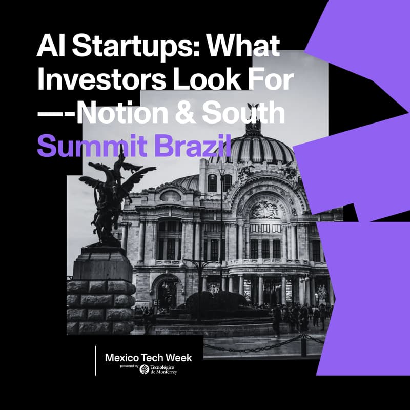 Cover Image for AI Startups: What Investors Look For —-Notion & South Summit Brazil