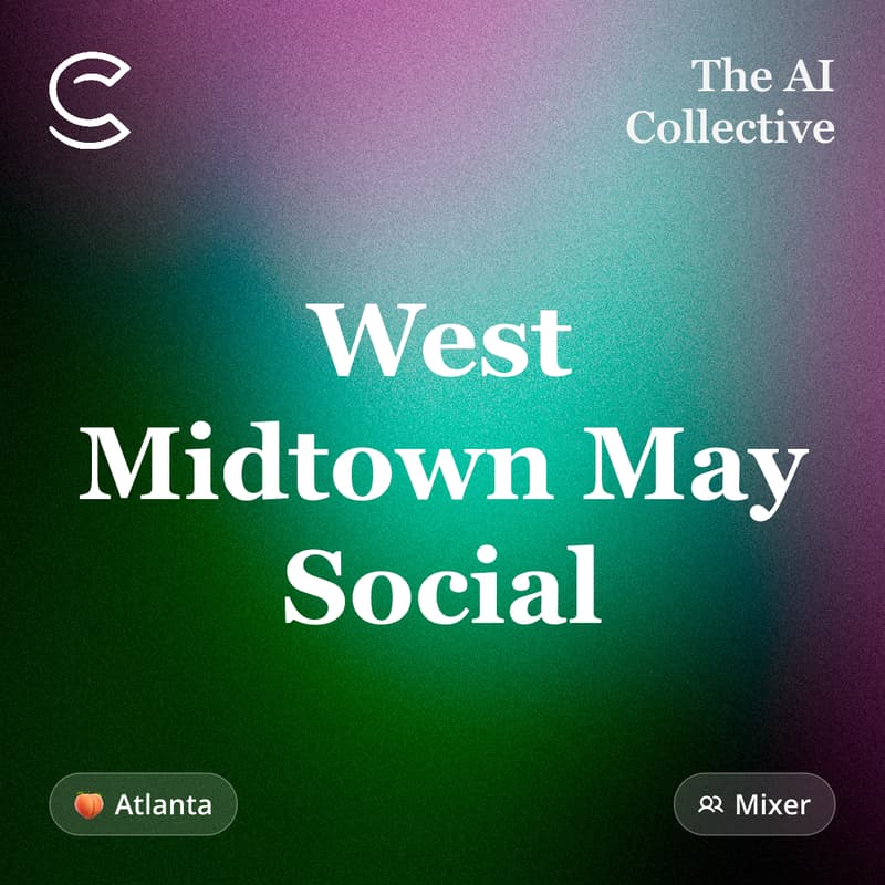 Cover Image for West Midtown May Social (w/ The AI Collective)