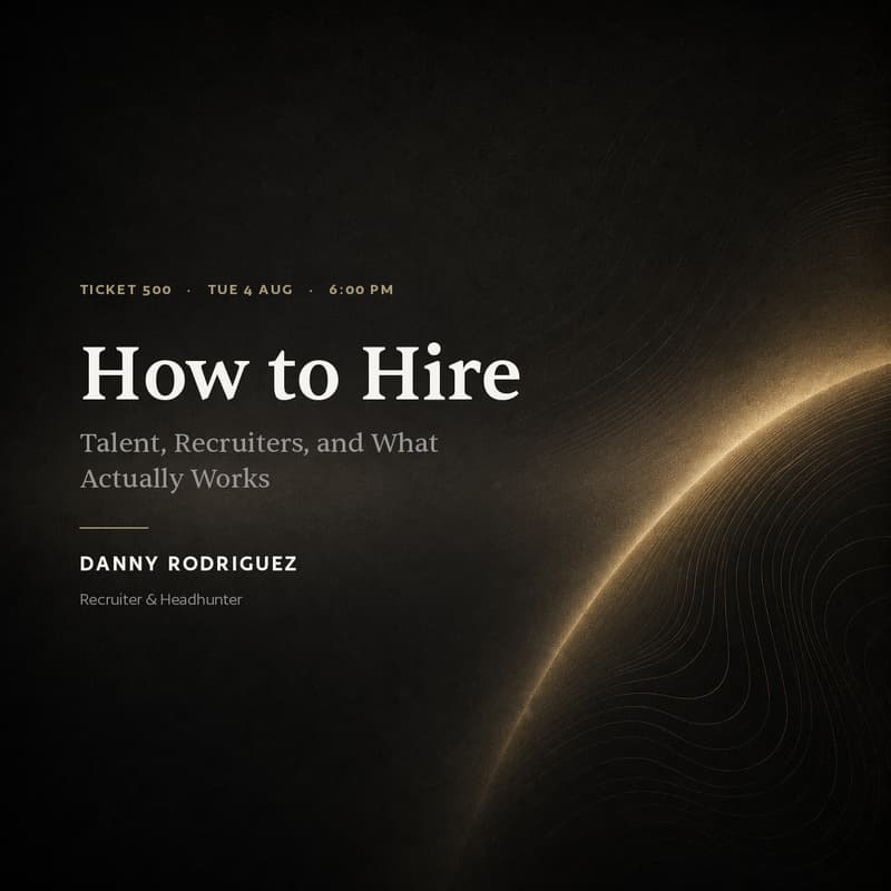 Cover Image for How to Hire: Talent, Recruiters, and What Actually Works