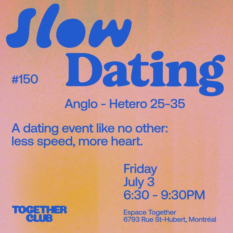 Cover Image for Slow Dating Montréal #150 (Anglo edition - Hetero 25-35) 💛