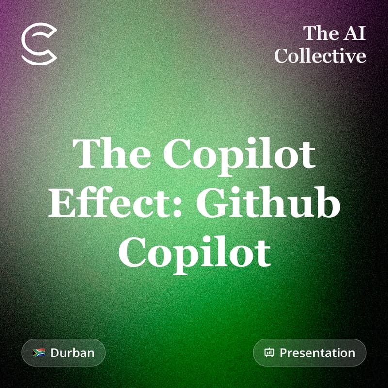 Cover Image for The Copilot Effect: Github Copilot (w/ The AI Collective)