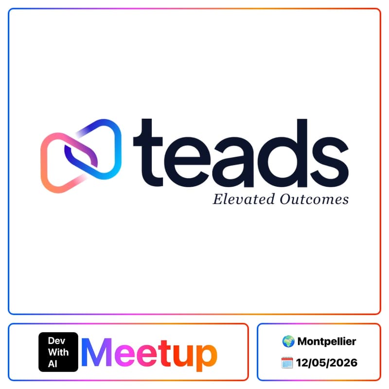 Cover Image for Dev With AI Meetup #13 @ Teads [Montpellier]