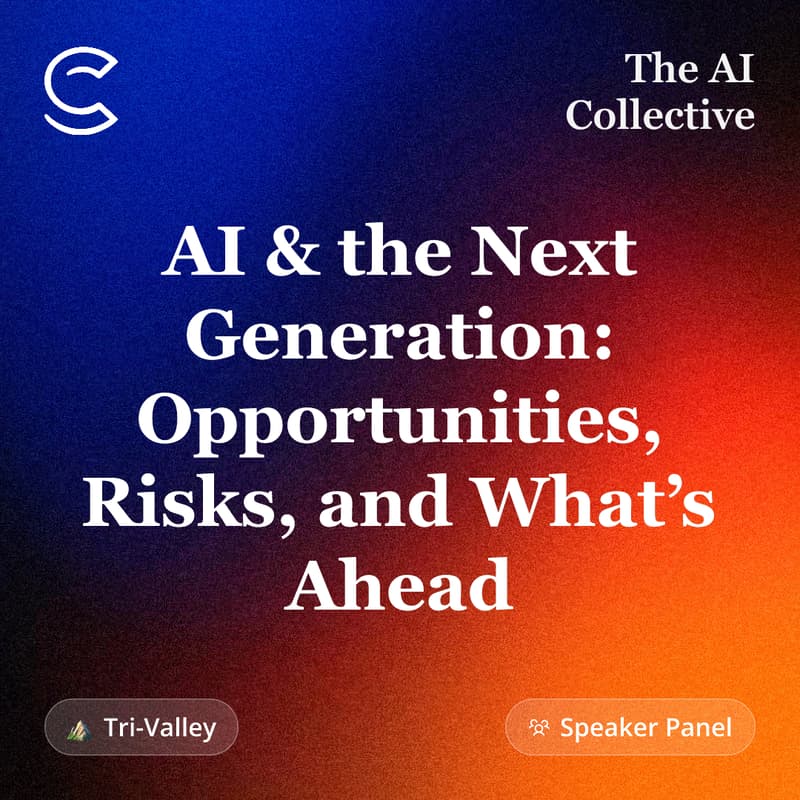 Cover Image for AI & the Next Generation: Opportunities, Risks, and What’s Ahead (w/ The AI Collective)