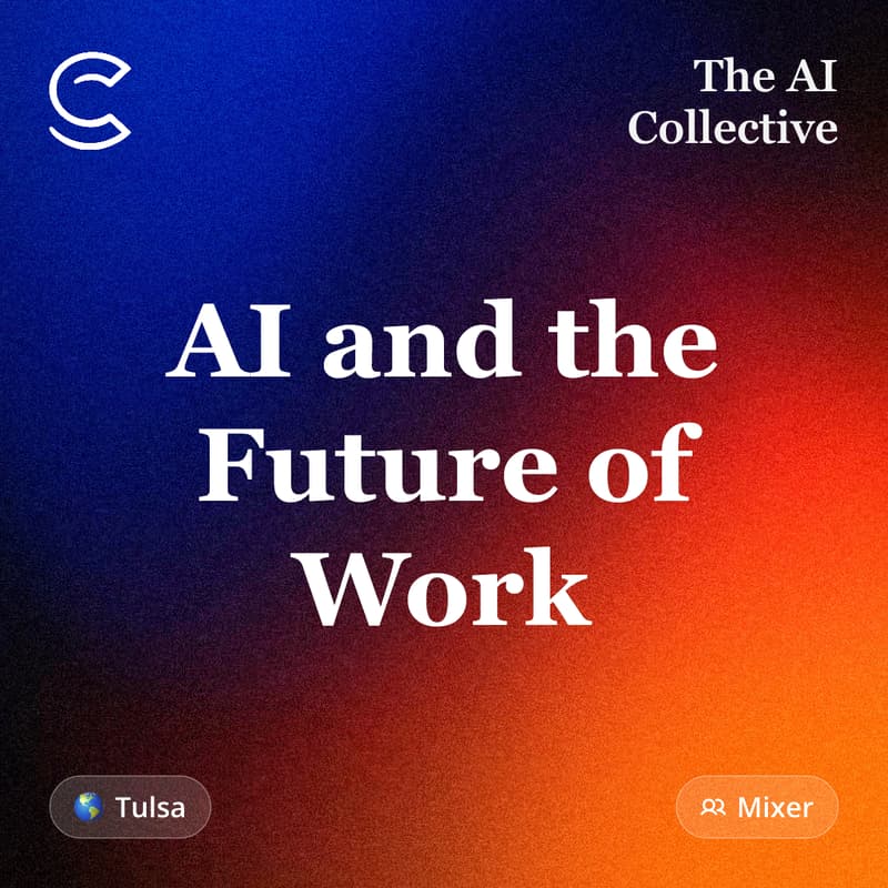 Cover Image for AI and the Future of Work (w/ The AI Collective) in Tulsa