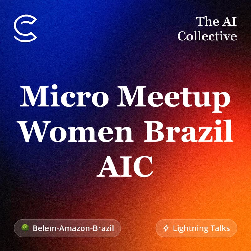 Cover Image for Micro Meetup Women Brazil AIC (w/ The AI Collective)