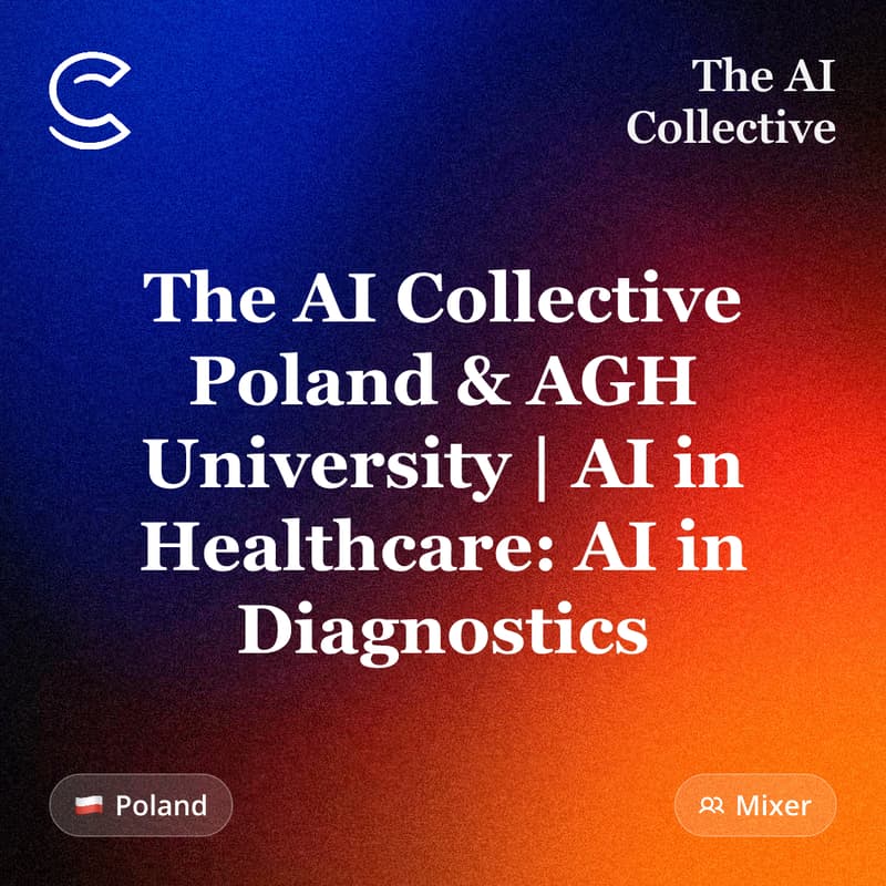 Cover Image for The AI Collective Poland & AGH University | AI in Healthcare: AI in Diagnostics