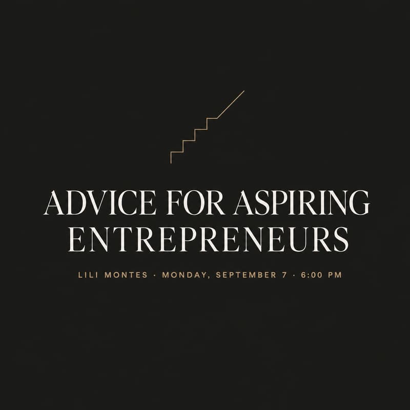 Cover Image for Advice for Aspiring Entrepreneurs by Lili Montes
