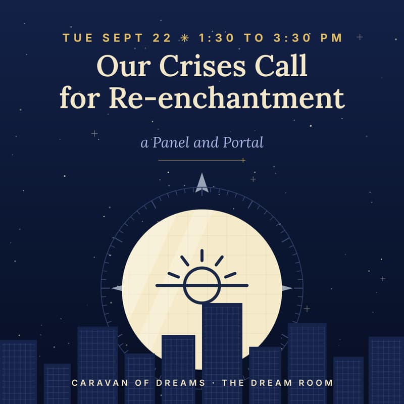 Cover Image for Our Crises Call for Re-enchantment: a Panel and Portal