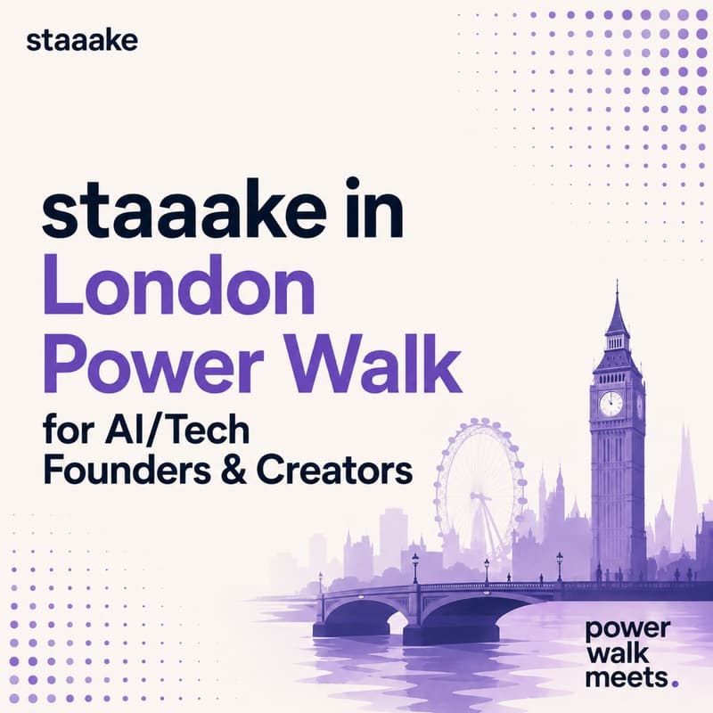 Cover Image for Official staaake in London for Founders, AI/Tech — Power Walk