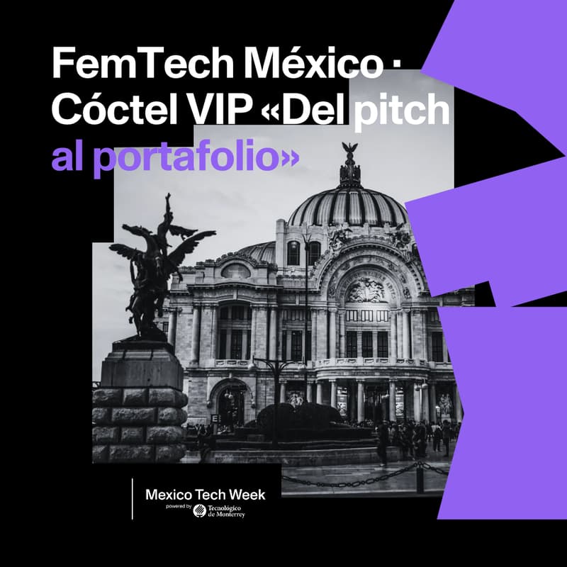 Cover Image for Por Invitación - FemTech México · Cóctel VIP «Del pitch al portafolio»