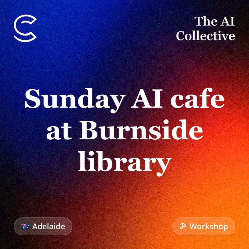 Cover Image for Saturday AI cafe at Burnside library (w/ The AI Collective)